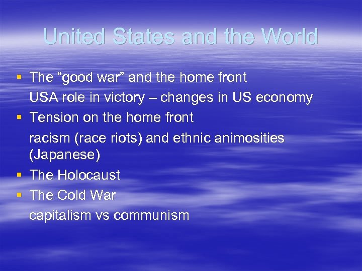 United States and the World § The “good war” and the home front USA