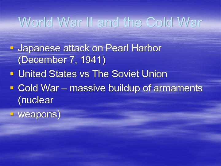World War II and the Cold War § Japanese attack on Pearl Harbor (December