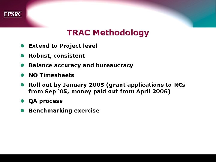 TRAC Methodology l Extend to Project level l Robust, consistent l Balance accuracy and