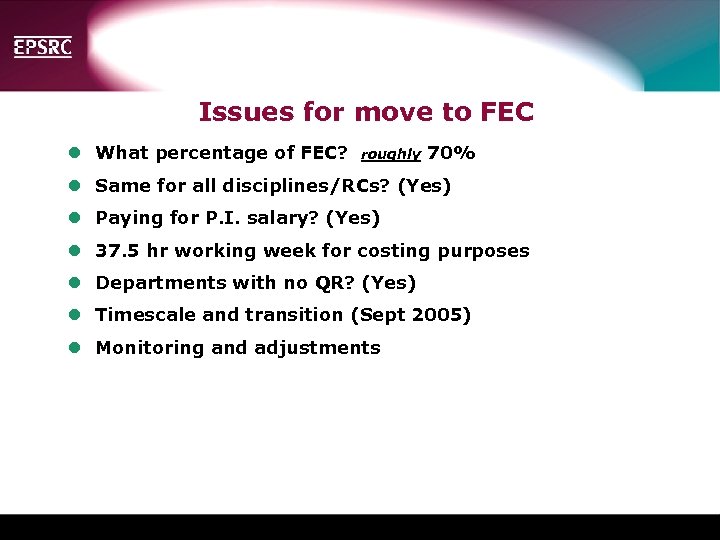 Issues for move to FEC l What percentage of FEC? roughly 70% l Same