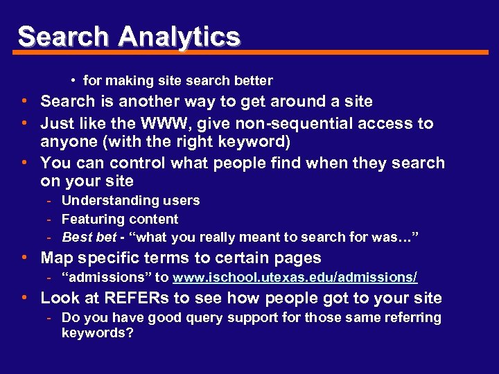 Search Analytics • for making site search better • Search is another way to