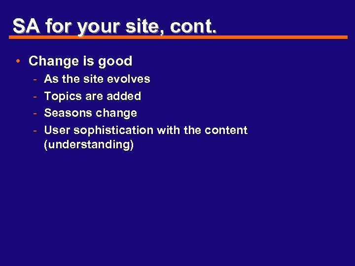 SA for your site, cont. • Change is good - As the site evolves