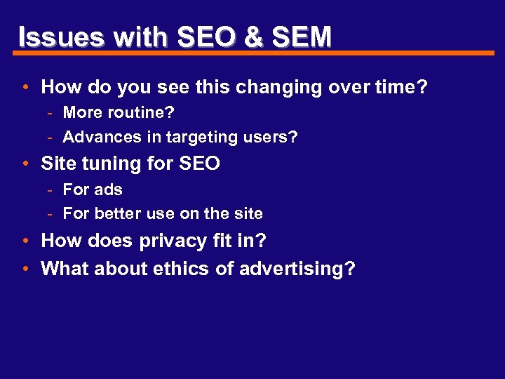 Issues with SEO & SEM • How do you see this changing over time?