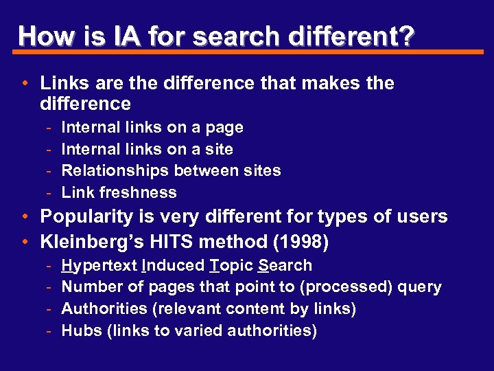 How is IA for search different? • Links are the difference that makes the