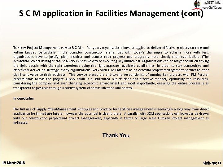 S C M application in Facilities Management (cont) Turnkey Project Management versus S C