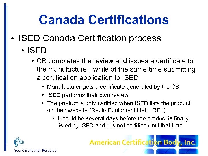 Canada Certifications • ISED Canada Certification process • ISED • CB completes the review