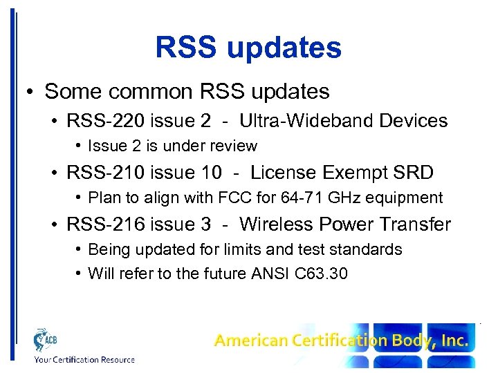 RSS updates • Some common RSS updates • RSS-220 issue 2 - Ultra-Wideband Devices