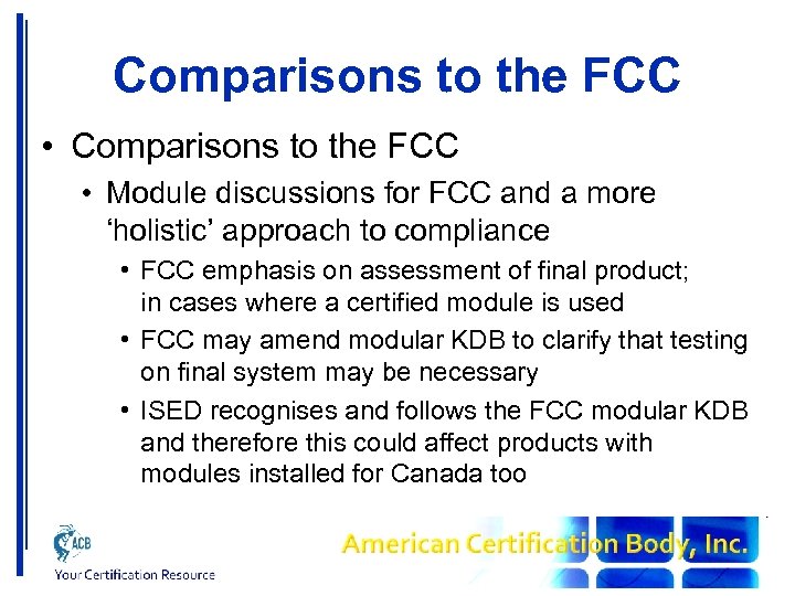 Comparisons to the FCC • Module discussions for FCC and a more ‘holistic’ approach