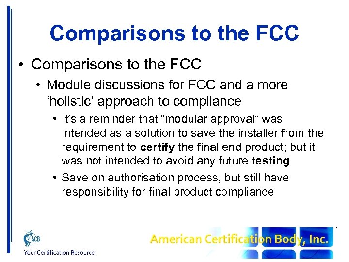 Comparisons to the FCC • Module discussions for FCC and a more ‘holistic’ approach