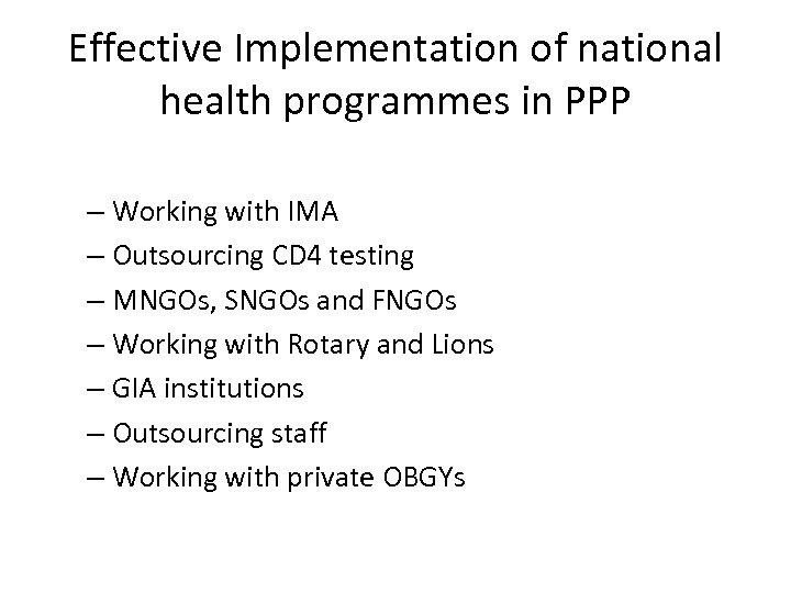 Effective Implementation of national health programmes in PPP – Working with IMA – Outsourcing