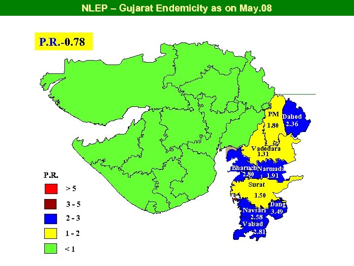 NLEP – Gujarat Endemicity as on May. 08 P. R. -0. 78 PM Dahod