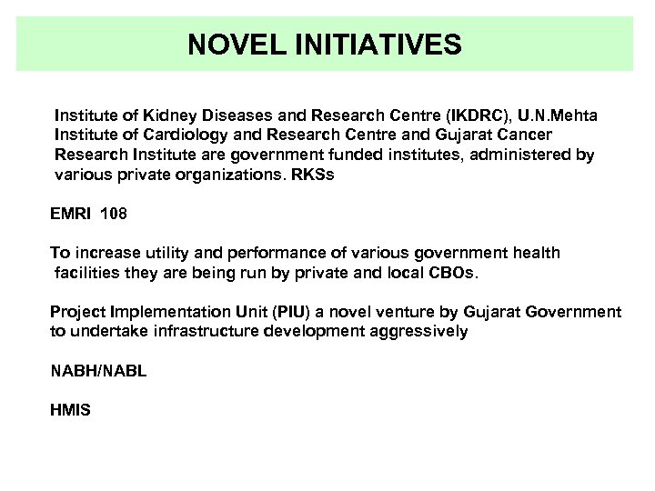 NOVEL INITIATIVES Institute of Kidney Diseases and Research Centre (IKDRC), U. N. Mehta Institute