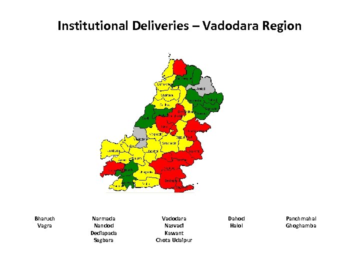 Institutional Deliveries – Vadodara Region Bharuch Vagra Narmada Nandod Dediapada Sagbara Vadodara Nasvadi Kawant