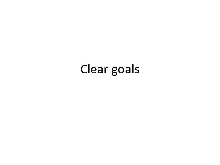 Clear goals 