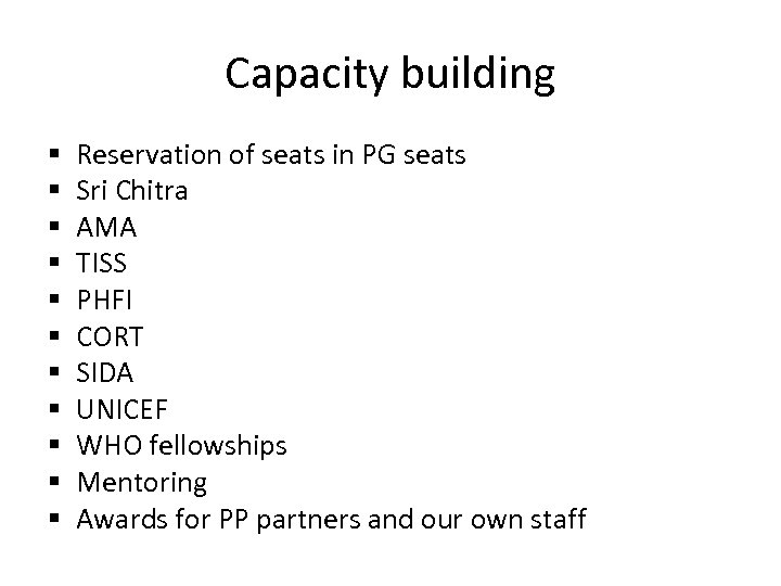 Capacity building § § § Reservation of seats in PG seats Sri Chitra AMA