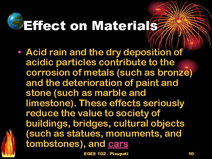 Effect on Materials • Acid rain and the dry deposition of acidic particles contribute