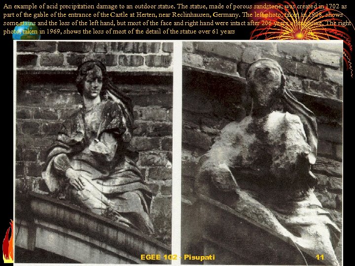 An example of acid precipitation damage to an outdoor statue. The statue, made of