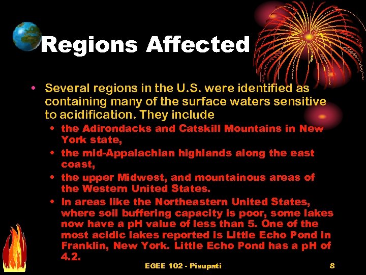 Regions Affected • Several regions in the U. S. were identified as containing many
