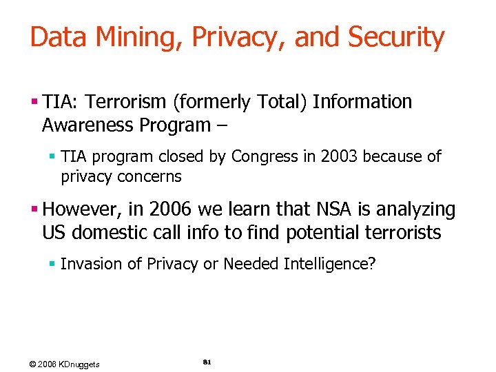 Data Mining, Privacy, and Security § TIA: Terrorism (formerly Total) Information Awareness Program –