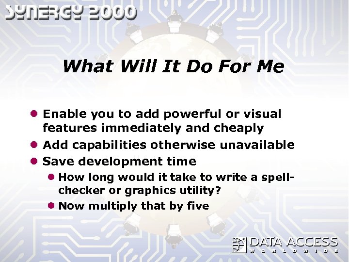 What Will It Do For Me l Enable you to add powerful or visual