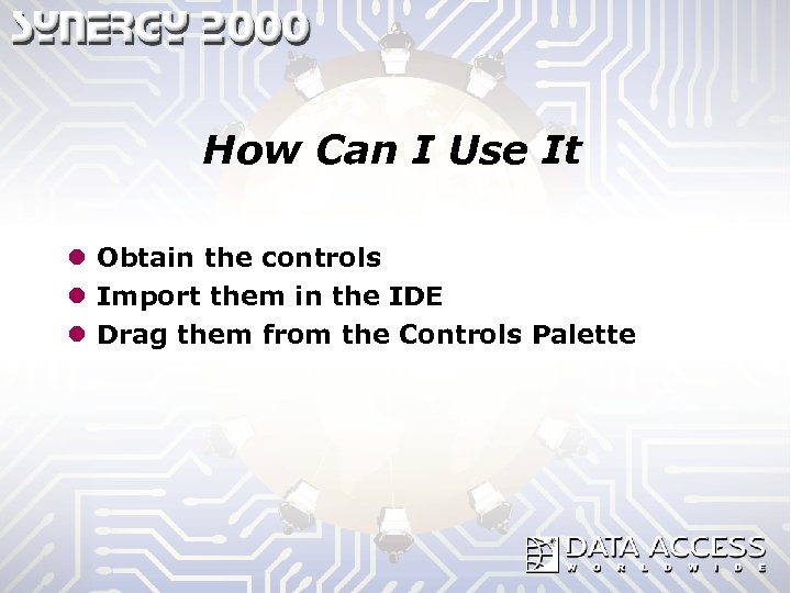 How Can I Use It l Obtain the controls l Import them in the