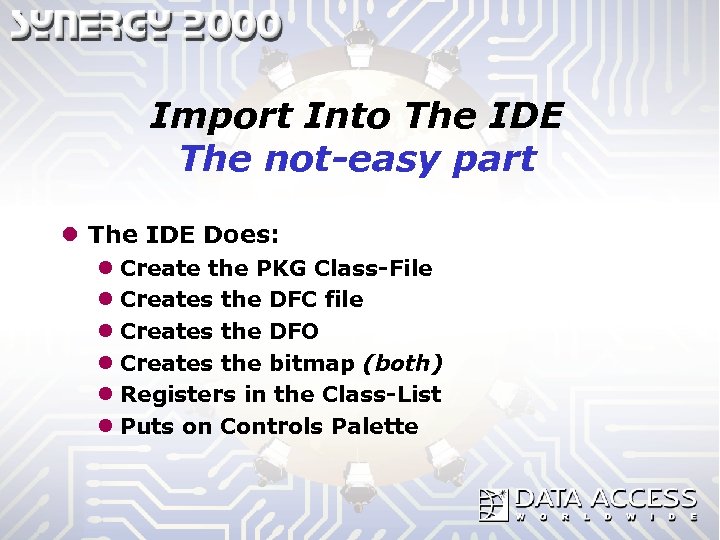 Import Into The IDE The not-easy part l The IDE Does: l Create the