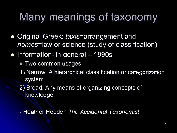 Many meanings of taxonomy l l Original Greek: taxis=arrangement and nomos=law or science (study