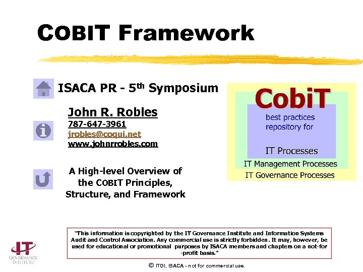 COBIT Framework ISACA PR - 5 th Symposium John R. Robles 787 -647 -3961