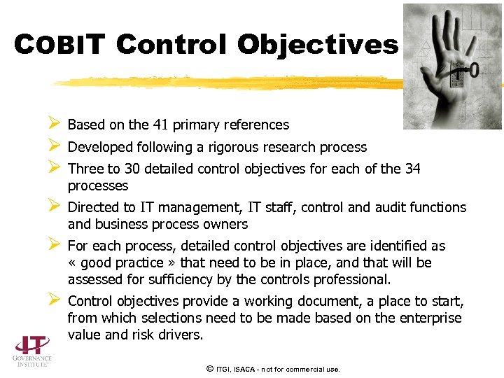 COBIT Control Objectives Ø Based on the 41 primary references Ø Developed following a