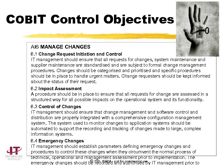 COBIT Control Objectives AI 6 MANAGE CHANGES 6. 1 Change Request Initiation and Control