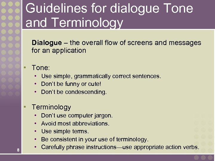 Guidelines for dialogue Tone and Terminology Dialogue – the overall flow of screens and