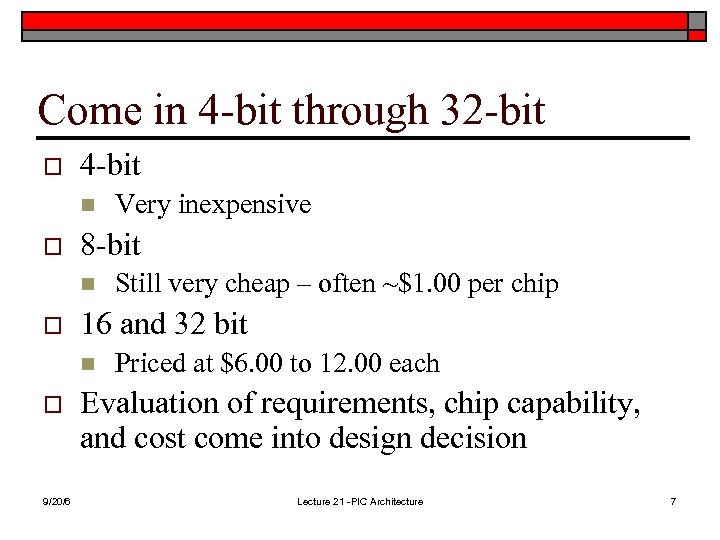 Come in 4 -bit through 32 -bit o 4 -bit n o 8 -bit