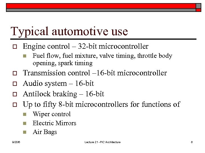Typical automotive use o Engine control – 32 -bit microcontroller n o o Transmission