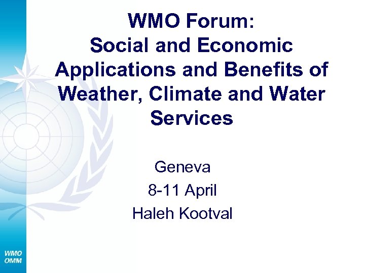 WMO Forum: Social and Economic Applications and Benefits of Weather, Climate and Water Services