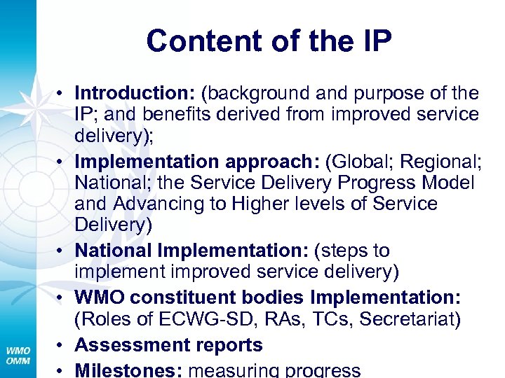 Content of the IP • Introduction: (background and purpose of the IP; and benefits