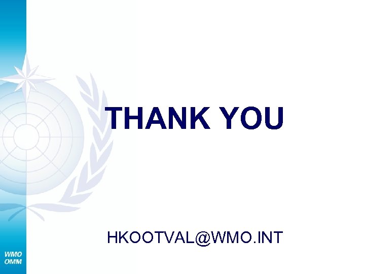THANK YOU HKOOTVAL@WMO. INT 