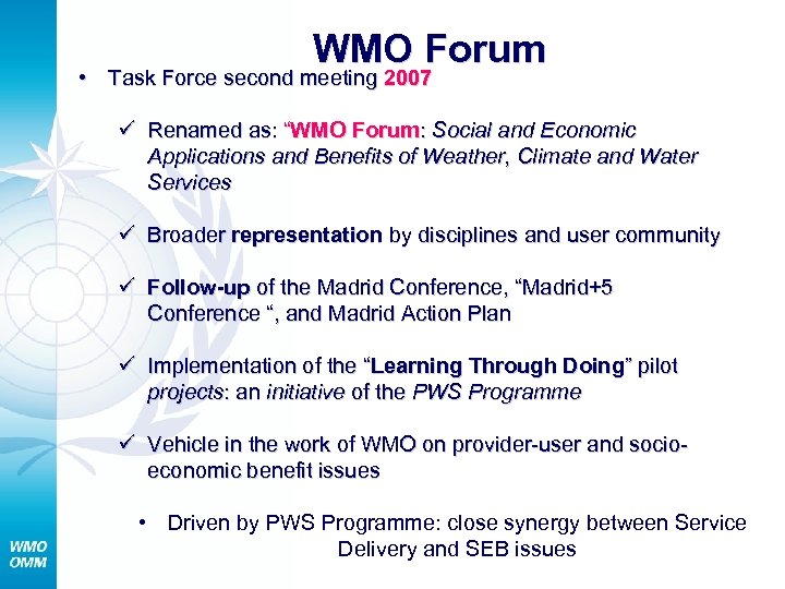 WMO Forum • Task Force second meeting 2007 ü Renamed as: “WMO Forum: Social