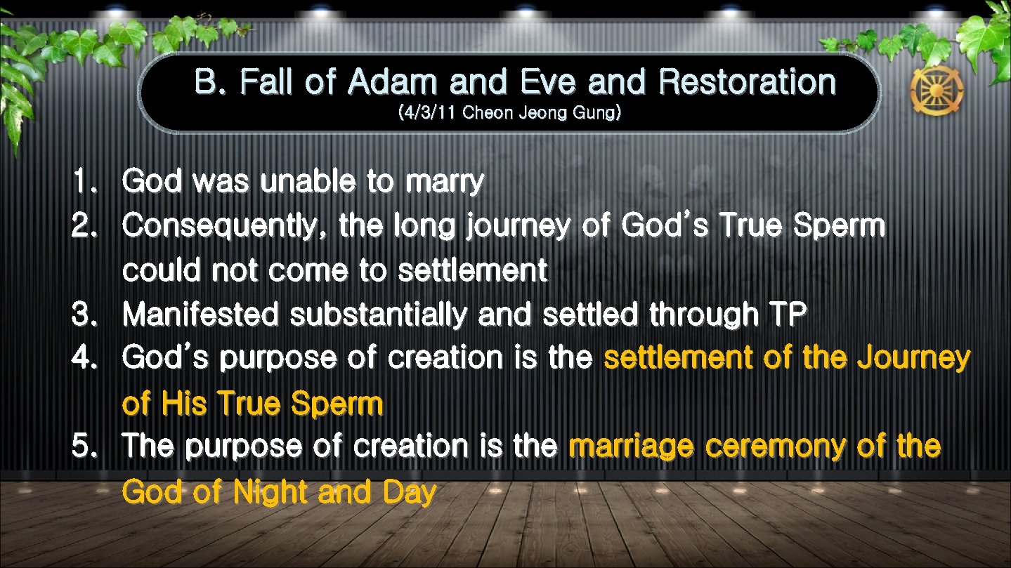 B. Fall of Adam and Eve and Restoration (4/3/11 Cheon Jeong Gung) 1. God