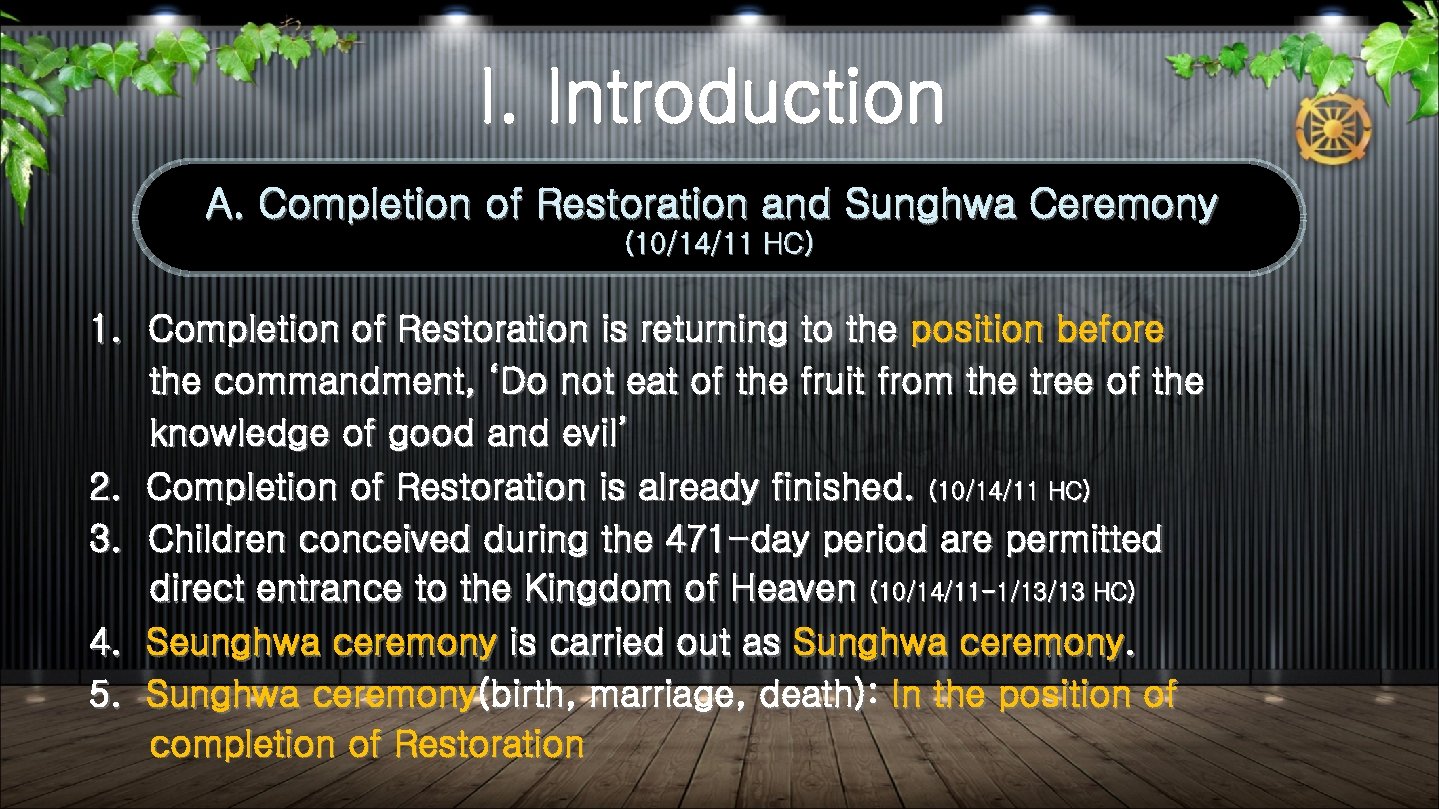 I. Introduction A. Completion of Restoration and Sunghwa Ceremony (10/14/11 HC) 1. Completion of
