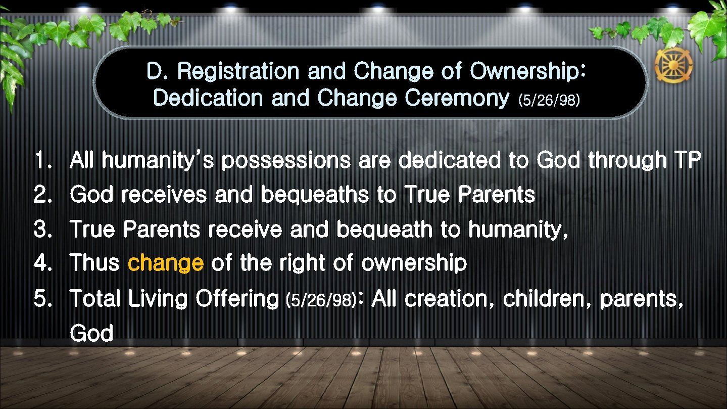 D. Registration and Change of Ownership: Dedication and Change Ceremony (5/26/98) 1. All humanity’s