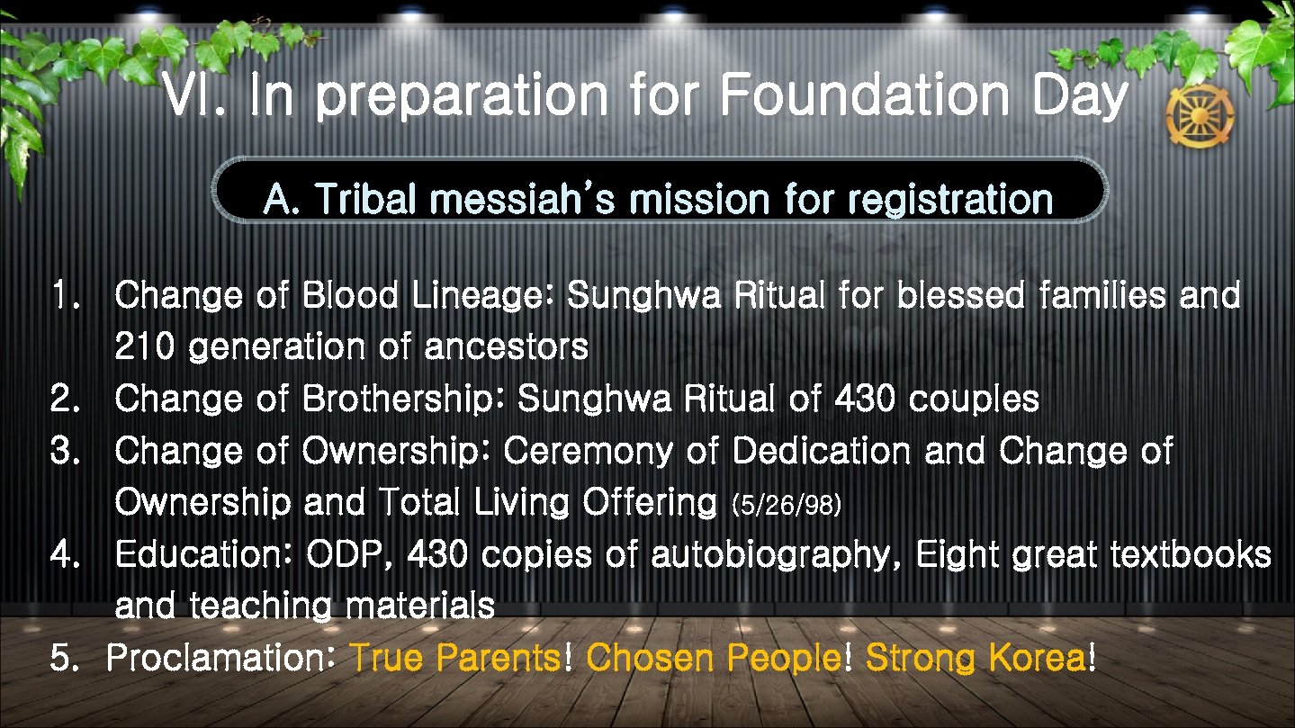 VI. In preparation for Foundation Day A. Tribal messiah’s mission for registration 1. Change