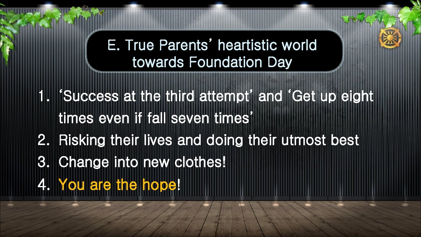 E. True Parents’ heartistic world towards Foundation Day 1. ‘Success at the third attempt’