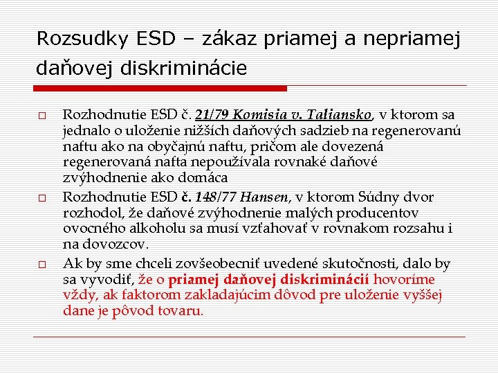Rozsudky ESD – zákaz priamej a nepriamej daňovej diskriminácie Rozhodnutie ESD č. 21/79 Komisia