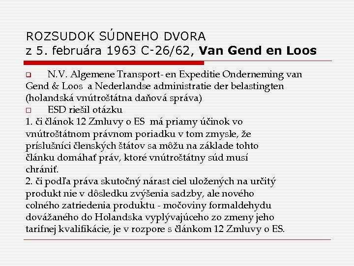 ROZSUDOK SÚDNEHO DVORA z 5. februára 1963 C‑ 26/62, Van Gend en Loos N.