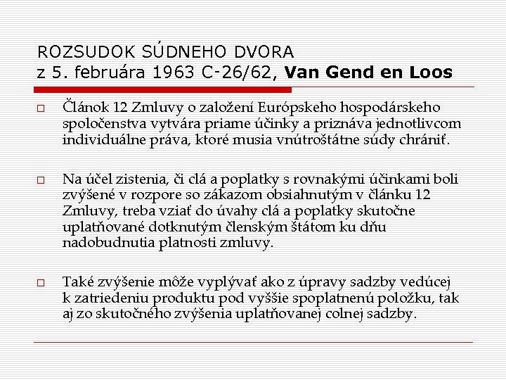 ROZSUDOK SÚDNEHO DVORA z 5. februára 1963 C‑ 26/62, Van Gend en Loos Článok