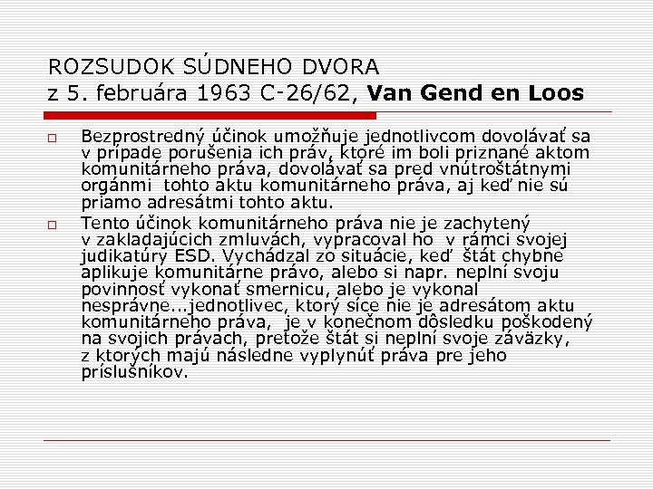 ROZSUDOK SÚDNEHO DVORA z 5. februára 1963 C‑ 26/62, Van Gend en Loos Bezprostredný
