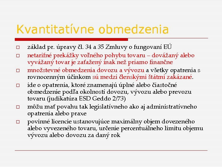Kvantitatívne obmedzenia základ pr. úpravy čl. 34 a 35 Zmluvy o fungovaní EÚ netarifné