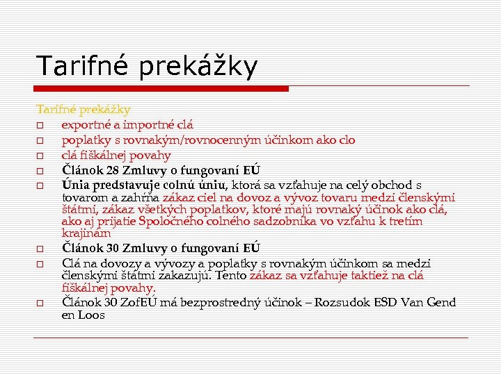 Tarifné prekážky exportné a importné clá poplatky s rovnakým/rovnocenným účinkom ako clo clá fiškálnej