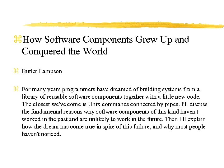 z. How Software Components Grew Up and Conquered the World z Butler Lampson z