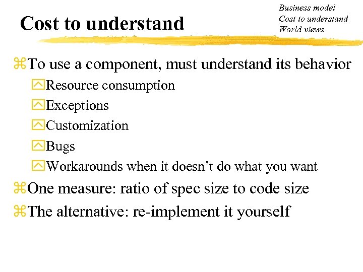 Cost to understand Business model Cost to understand World views z. To use a